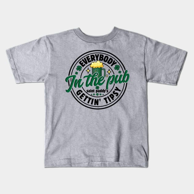 Everybody in the Pub, Gettin Tipsy, St Patricks Day Funny Kids T-Shirt by JDVNart